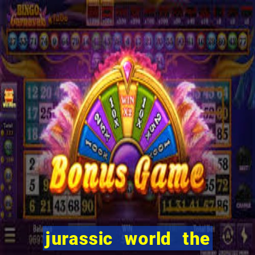 jurassic world the game apk dinheiro infinito